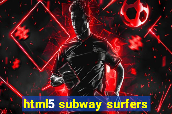 html5 subway surfers